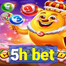 5h bet
